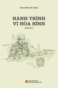 Hành Trình Vì Hòa Bình (Tác giả: TT Nguyễn Chí Vịnh)