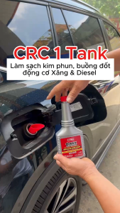 Vệ sinh hệ thống nhiên liệu CRC 1 Tank làm sạch kim phun buồng đốt tiết kiệm nhiên liệu và phục hồi hiệu suất