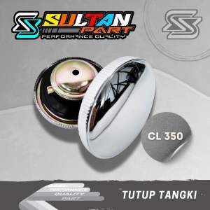 TUTUP TANGKI CL 350 - SULTAN PART