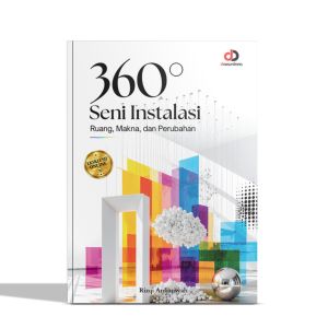 Buku : 360° Seni Instalasi Ruang Makna dan Perubahan