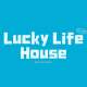 Lucky Life House