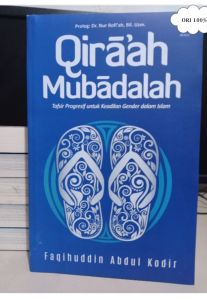 Buku Qiraah Mubadalah Ori  Qira’ah Mubadalah : Tafsir Progresif Untuk Keadilan Gender Dalam Islam Penulis : Faqihuddin Abdul Kodir