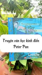 Peter Pan - Sách truyện văn học kinh điển minh hoạ mới viết bằng thơ - Illustrated Special Edition - Đinh Tị