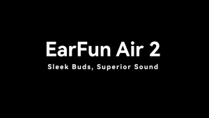 EarFun Air 2 - Black- Best Budget Hi-Res Audio Wireless Earbuds