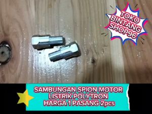 1 pasang sambungan spion petinggi spion  baut spion motor listrik POLYTRON HARGA 1 SET 2pcs [ KIRI DAN KANAN ]