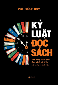 Sách - Kỷ Luật Đọc Sách: Xây Dựng Thói Quen Đọc Sách Và Biến Tri Thức Thành Tiền
