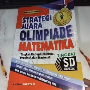 Strategi Juara OLIMPIADE MATEMATIKA Tingkat SD - Aneka Prestasi