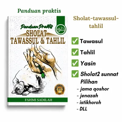 Buku Panduan Sholat Tawassul & Tahlil - Edisi Bahasa Arab & Latin Ukuran A6 (versi revisi) oleh Fahmi Sadilah.