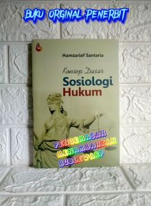 KONSEP DASAR SOSIOLOGI HUKUM     Hamzarief Santaria     SETARA PRESS AJ-HKM-ADM