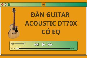 Đàn guitar acoustic DT70X có eq cho âm thanh vang sáng Duy Guitar Store