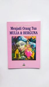 Menjadi Orang Tua Mulia dan Berguna