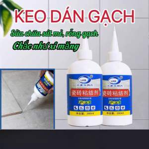 KEO DÁN SỬA CHỮA GẠCH MEN GỐM SỨ SÀN NHÀ ĐÁ HOA SIÊU DÍNH CHẮC NHƯ XI MĂNG CHAI 260ML