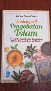 Buku ENSIKLOPEDI PENGOBATAN ISLAM - Pustaka Arafah
