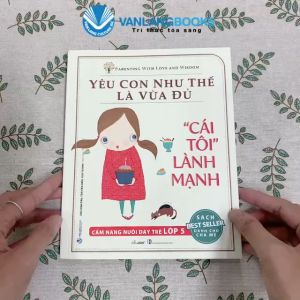 Sách - "Cái Tôi" Lành Mạnh - Bộ Yêu Con Như Thế Là Vừa Đủ-Vanlangbooks