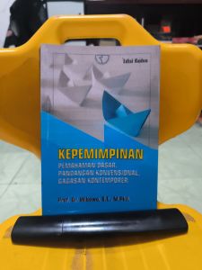 Buku Kepemimpinan oleh Prof. Dr. Wibowo menawarkan pemahaman dasar pandangan konvensional dan gagasan kontemporer