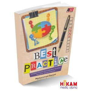 Judul : BEST PRACTICE: Langkah Efektif Meningkatkan Kualitas Karakter Warga Sekolah