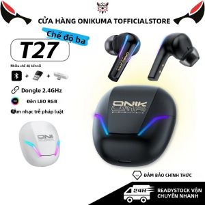 Tai Nghe Không Dây ONIKUMA T27 2.4GHz Chế Độ Kép Kiểu Đeo Trong Tai Kèm Hộp Sạc Độ Trễ Thấp Điều Khiển Cảm Ứng RGB Dành Cho Chơi Game