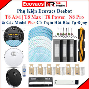 Phụ Kiện Robot Ecovacs Deebot T8 AIVI T8 Max T8 Power N8 Pro và các bản Plus có trạm hút rác tự động T8 N8 Pro