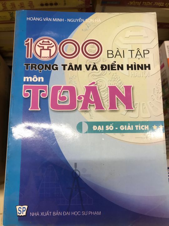 1000 bài tập trọng điểm và điển hình môn toán (đại số -giải tích ...