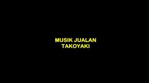 Musik Jualan Takoyaki Keliling Melodi Buat Jualan Keliling Takoyaki 1 Set Dengan Toa