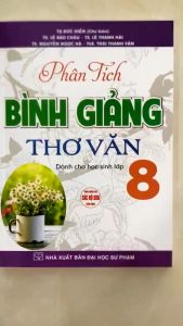 Sách - Phân Tích Bình Giảng Thơ Văn Dành Cho Học Sinh Lớp 8 - Dùng Chung Cho Các Bộ SgK Hiện Hành
