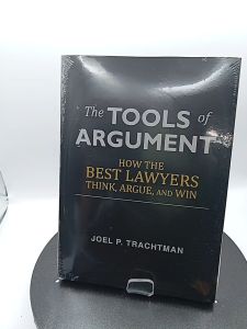 The Tools of Argument: How the Best Lawyers Think Argue and Win by Joel P. Trachtman [High Quality Paperback]
