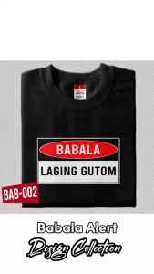 Funny parody Babala Laging pagod Babala laging may toyo Babala laging tama Design T-shirt