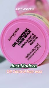 [แว็กซ์เก็บลูกผม คุมมัน] Just Modern (จัสท์โมเดอร์น) Oil Control Hair Wax แว็กซ์เก็บไรผม ลูกผม ล็อกลอนผม สูตรคุมมัน 80g.