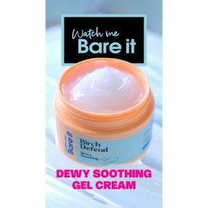 WATCH ME BARE IT BIRCH DEFEND DEWY SOOTHING GEL CREAM 50G