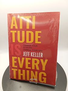 Attitude is Everything by Jeff Keller