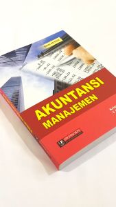 Buku Akuntansi / Akuntansi Manajemen (Edisi Ketiga) / Buku Akuntansi STIM YKPN