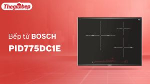 Bếp Từ Bosch PID775DC1E Series 8 3 Vùng Nấu 7400W - Nhập khẩu Tây ban nha - Bảo hành 3 năm chính hãng