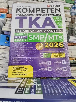 Buku Kompeten TKA Tes Kemampuan Akademik SMP/MTs 2026 dengan Variasi Soal Hots dan Model Soal TKA 3. Berdasarkan Permendikbud No. 9 Tahun 2025 dan Perka BSNP 2025.