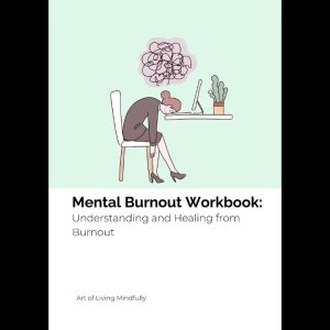 Mental Burnout Workbook - Stress Relief Journal Self-Care Planner Productivity Tools Mental Health Tracker Burnout Recovery Worksheets