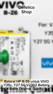 B-Z6 BATERAI BATTERY HP VIVO Y27 5G V2302 BATRAI Y35+ Y25 PLUS BZ6 B Z6 ORIGINAL BATRE ORI OEM
