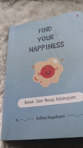 Buku Find Your Happiness - Ardhina Nugrahaeni - Anak Hebat Indonesia