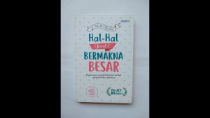 Buku Motivasi Islam: Hal-hal Kecil Bermakna Besar