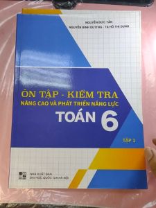 Sách - Ôn tập - kiểm tra nâng cao và phát triển năng lực toán 6 tập 1