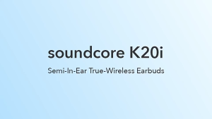 {COMPIT} Anker Sondcore K20i Earbuds A3994 | Semi-In-Ear | Fast Charging | IPX5 Water Resistant