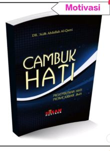 Buku Motivasi  Cambuk Hati ( Melembutkan Hati Menyejukkan Jiwa)