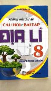 Sách - Hướng dẫn trả lời câu hỏi và bài tập địa lí 8 (bám sát sgk kết nối tri thức với cuộc sống)