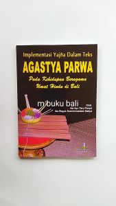 Implementasi Yajna dalam Teks Agastya Parwa
