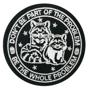 1PC Dont Be Part Of Problem Raccoon Embroidered Patch Cute Animal Badge DIY Iron On Patches For Clothes Cap Jacket Trucker Hat