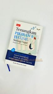 Tenangkan Pikiran dan Hatimu: Panduan Motivasi Islami oleh Imam Al-Ghazali