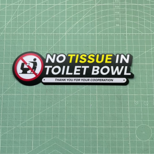 No Tissue in Toilet Bowl. Sticker Sign 3D Feel Wording Design. Do Not Throw No Throwing. Dilarang Buang Tisu Ke Tandas.