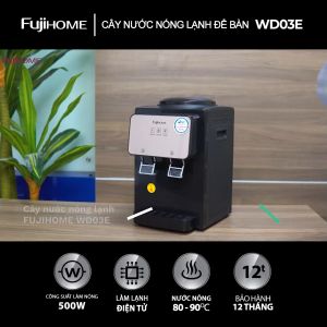 Cây nước nóng lạnh mini nhập khẩu FUJIHOME WD03E máy nước uống nóng lạnh bình lọc tự động ngắt tiết kiệm điện