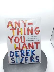 Anything You Want by Derek Sivers [High Quality Paperback]