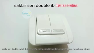 Pengenalan Saklar Seri Double Switch IB Broco Galleo