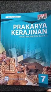 Buku Prakarya Kelas 7 SMP Kurikulum Merdeka Prakarya Budidaya Kerajinan Rekayasa Penerbit GOS