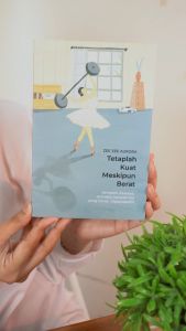Buku Self Improvement: Tetaplah Kuat Meskipun Berat